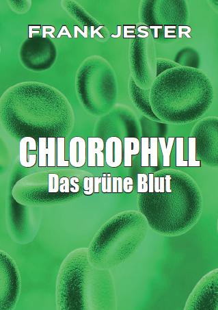 Chlorophyll, Das grüne Blut